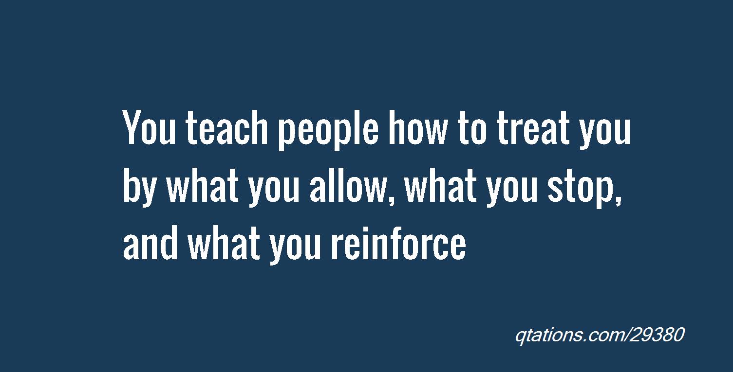 you teach people how to treat you