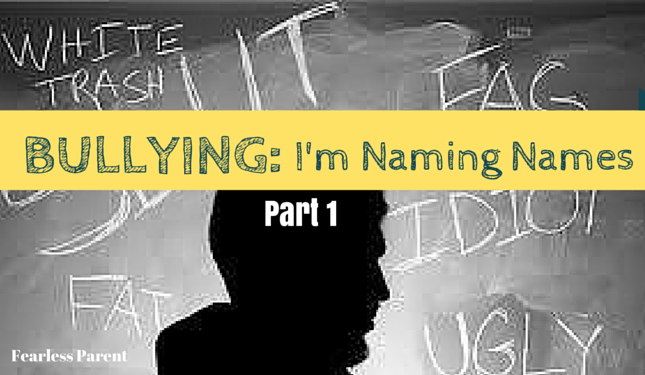 Bullying: I’m Naming Names — Part 1
