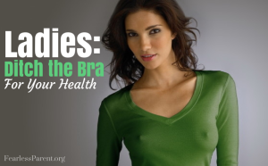 Ladies, Ditch the Bra for Your Health
