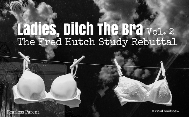 Ladies, Ditch the Bra Vol. 2: The Fred Hutch Study Rebuttal