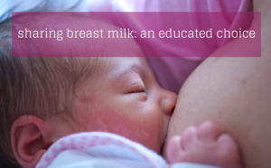 Sharing Breast Milk: An Educated Choice