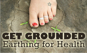 Get Grounded: Earthing For Health