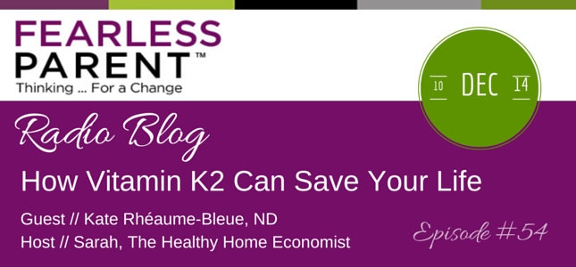 How Vitamin K2 Can Save Your Life – Episode 54