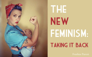 The New Feminism: Taking It Back