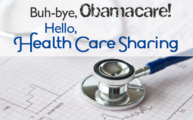 Buh-bye, Obamacare! Hello, Health Care Sharing