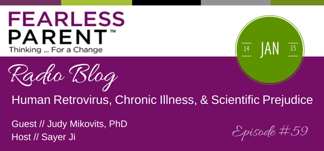 Human Retrovirus, Chronic Illness, & Scientific Prejudice with Dr. Judy Mikovits – Episode 59