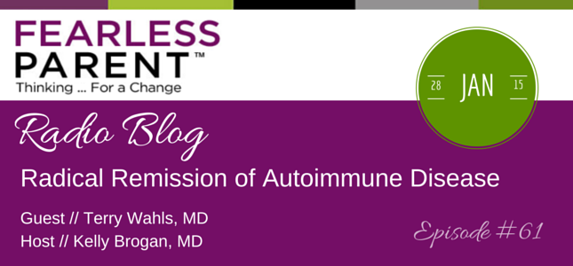 Radical Remission of Autoimmune Disease with Dr. Terry Wahls – Episode 61