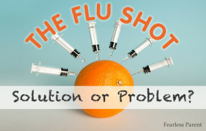 The Flu Shot: Solution or Problem?