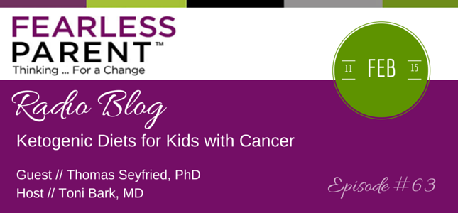 Ketogenic Diets for Kids with Cancer – Episode 63