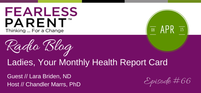 Ladies, Your Monthly Health Report Card — Episode 66