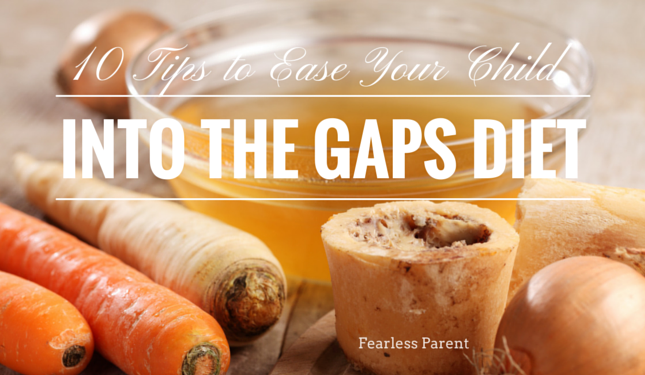 Fearless-Parent_How-to-Ease-Your-Child-Into-The-GAPS-Diet_Featured