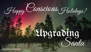 Happy Conscious Holidays! Upgrading Santa