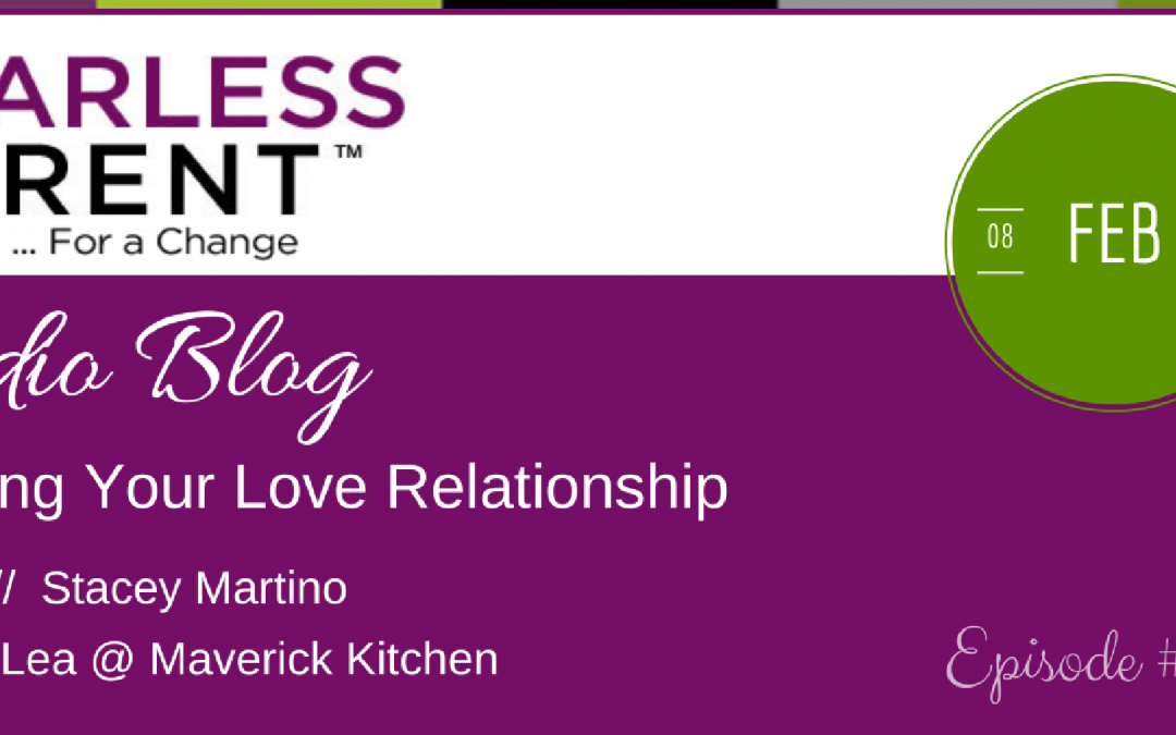 Healing Your Love Relationship with Stacey Martino – Episode 102